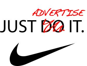 JUST ADVERTISE IT